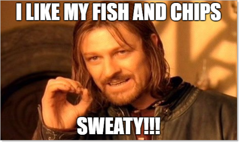 fish_chips_sweaty